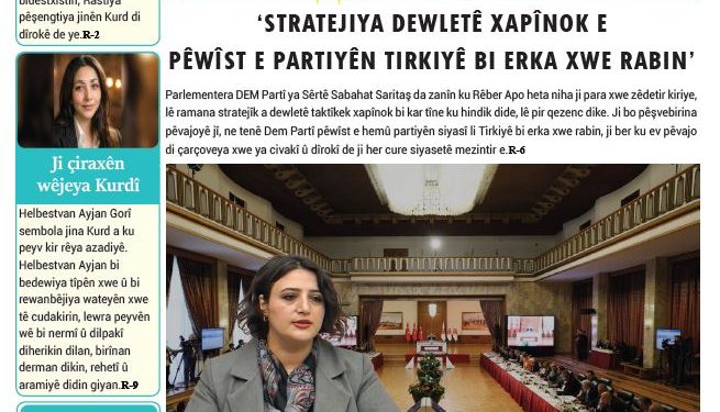 ‘STRATEJIYA DEWLETÊ XAPÎNOK E, PÊWÎST E PARTIYÊN TIRKIYÊ BI ERKA XWE RABIN’